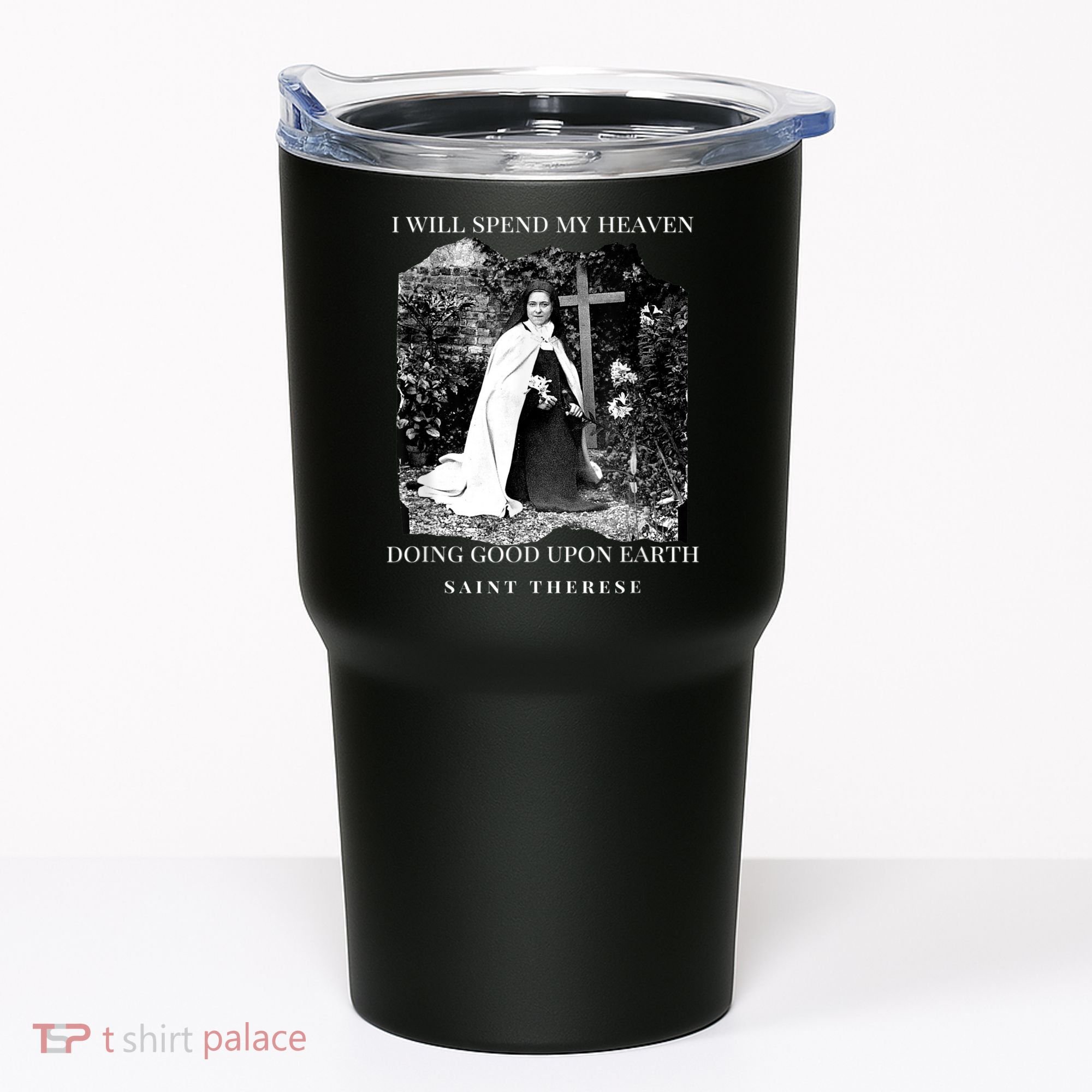 St Therese Of Lisieux Catholic Saint Quotes Tumbler