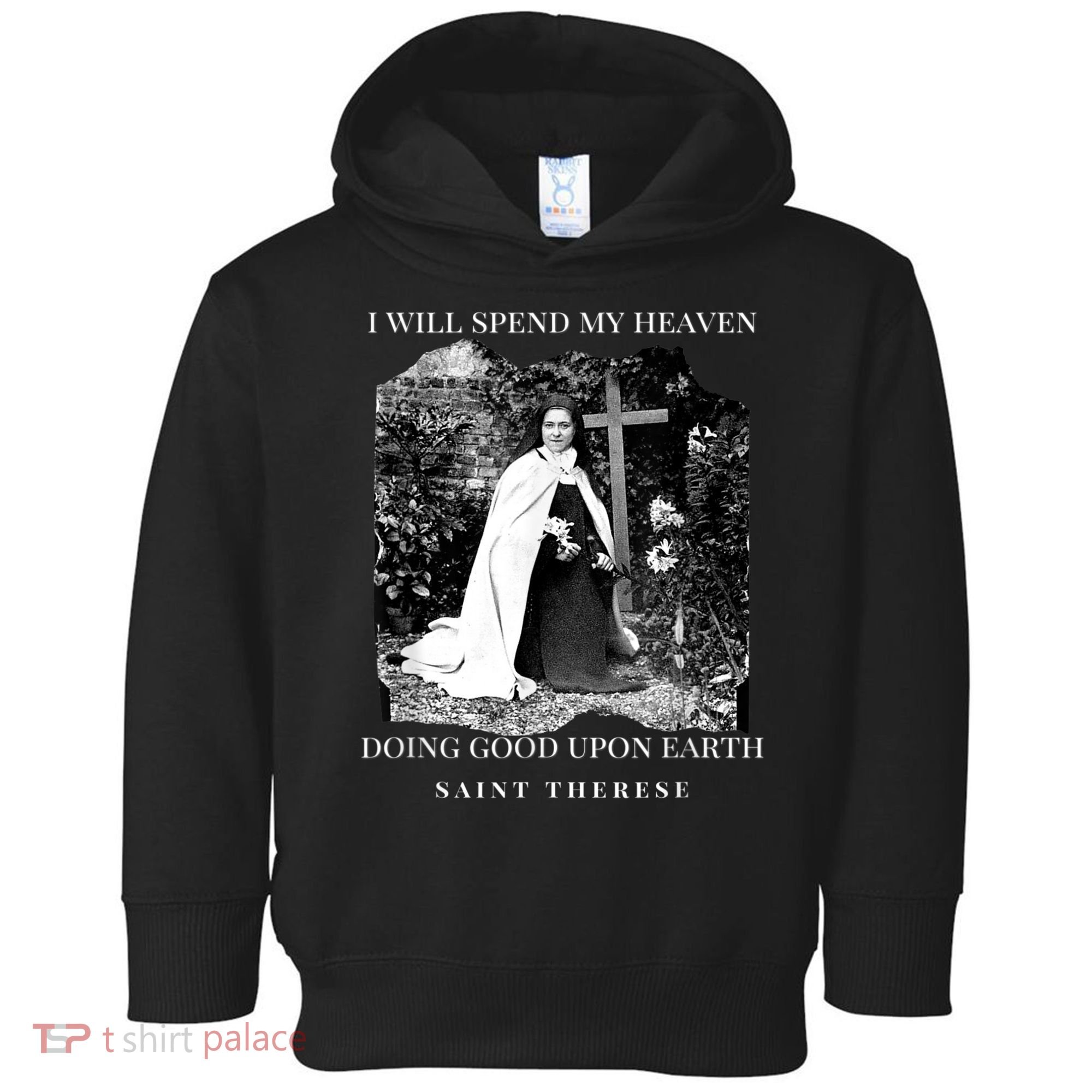 St Therese Of Lisieux Catholic Saint Quotes Toddler Hoodie