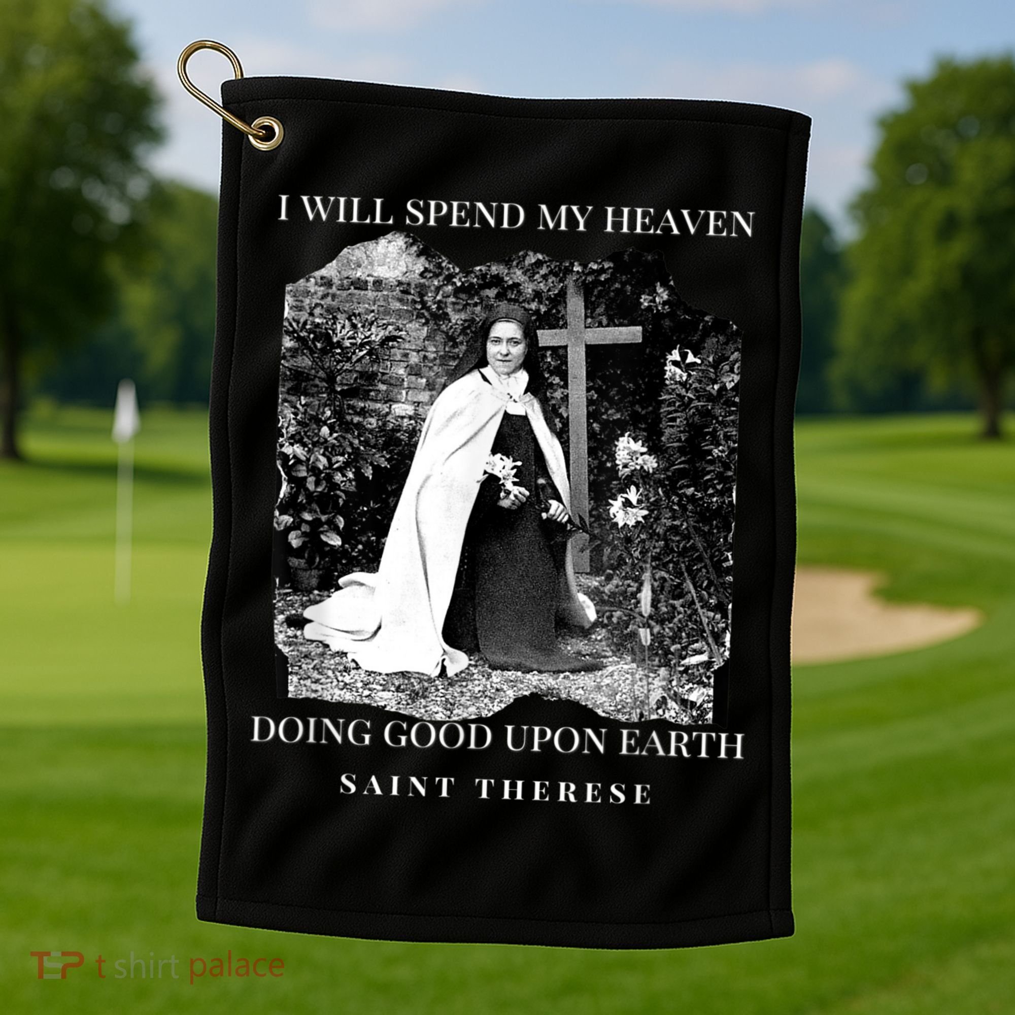 St Therese Of Lisieux Catholic Saint Quotes Golf Towel