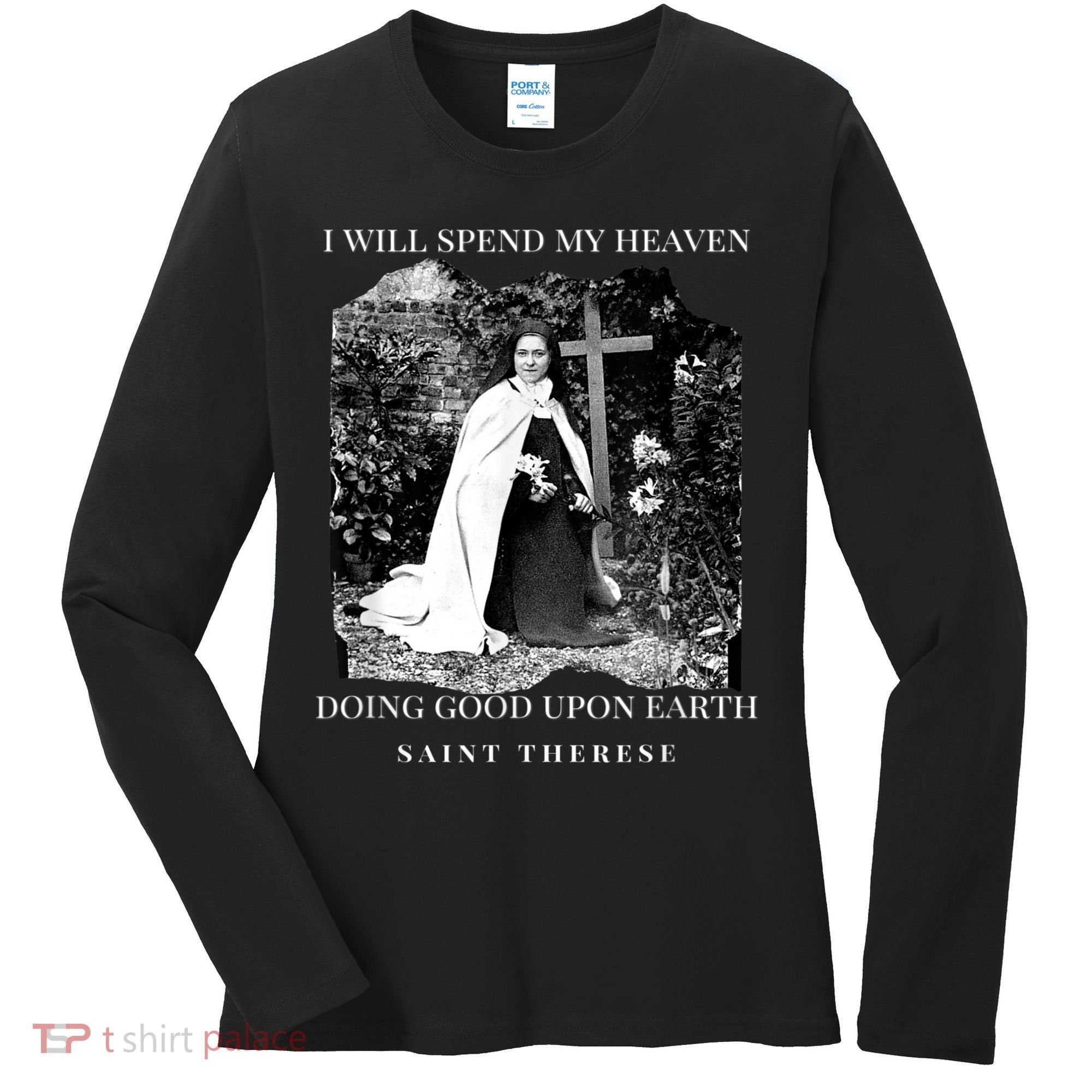 St Therese Of Lisieux Catholic Saint Quotes Women's Long Sleeve Shirt