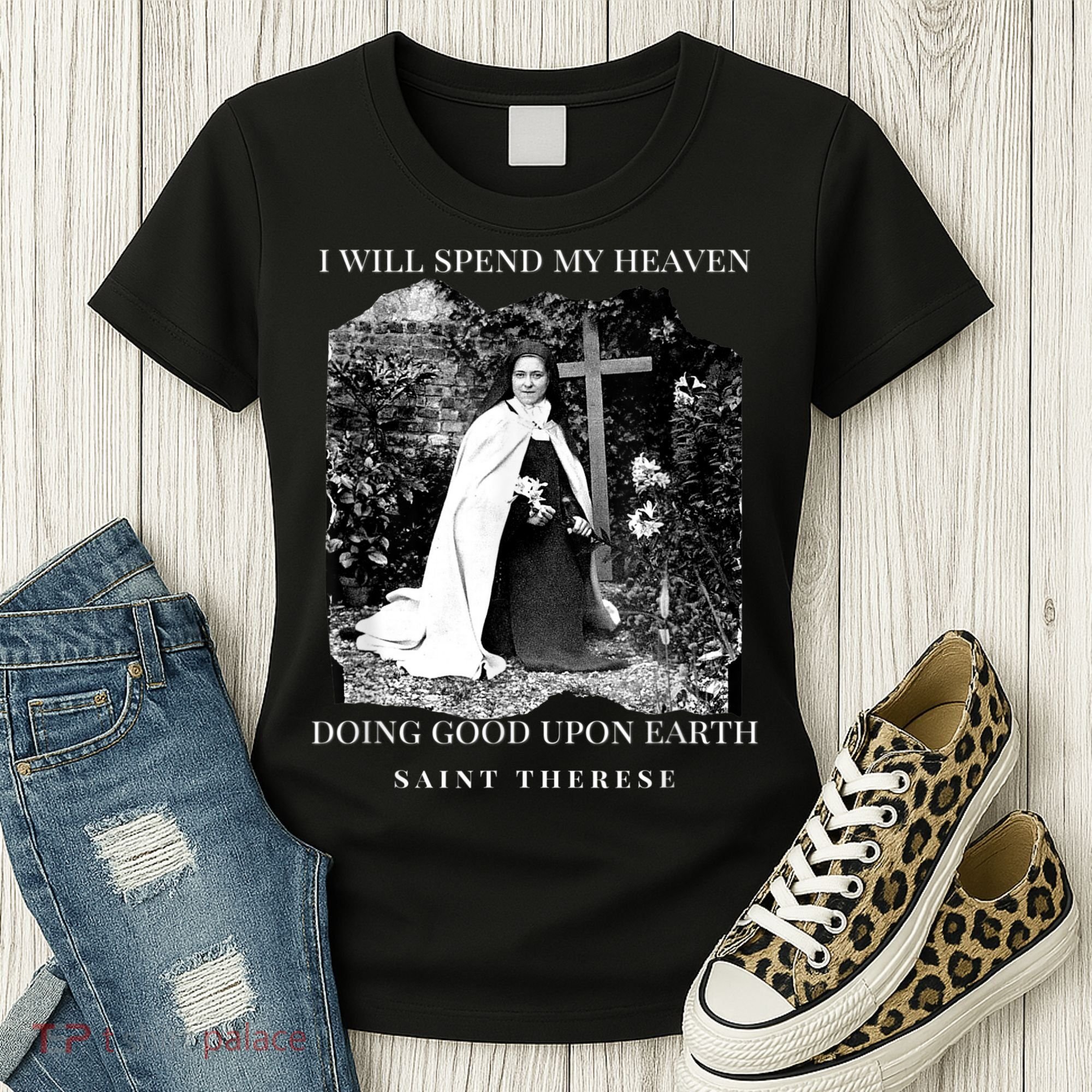 St Therese Of Lisieux Catholic Saint Quotes Women's T-Shirt