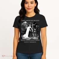 St Therese Of Lisieux Catholic Saint Quotes Women's T-Shirt thumb 4