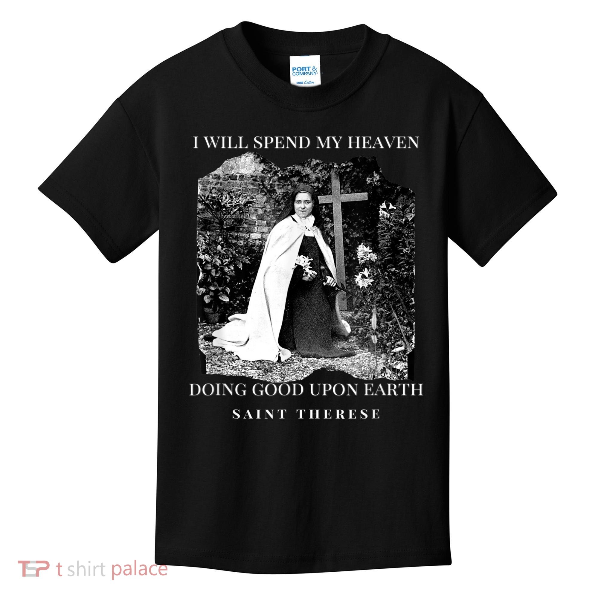 St Therese Of Lisieux Catholic Saint Quotes Kids T-Shirt