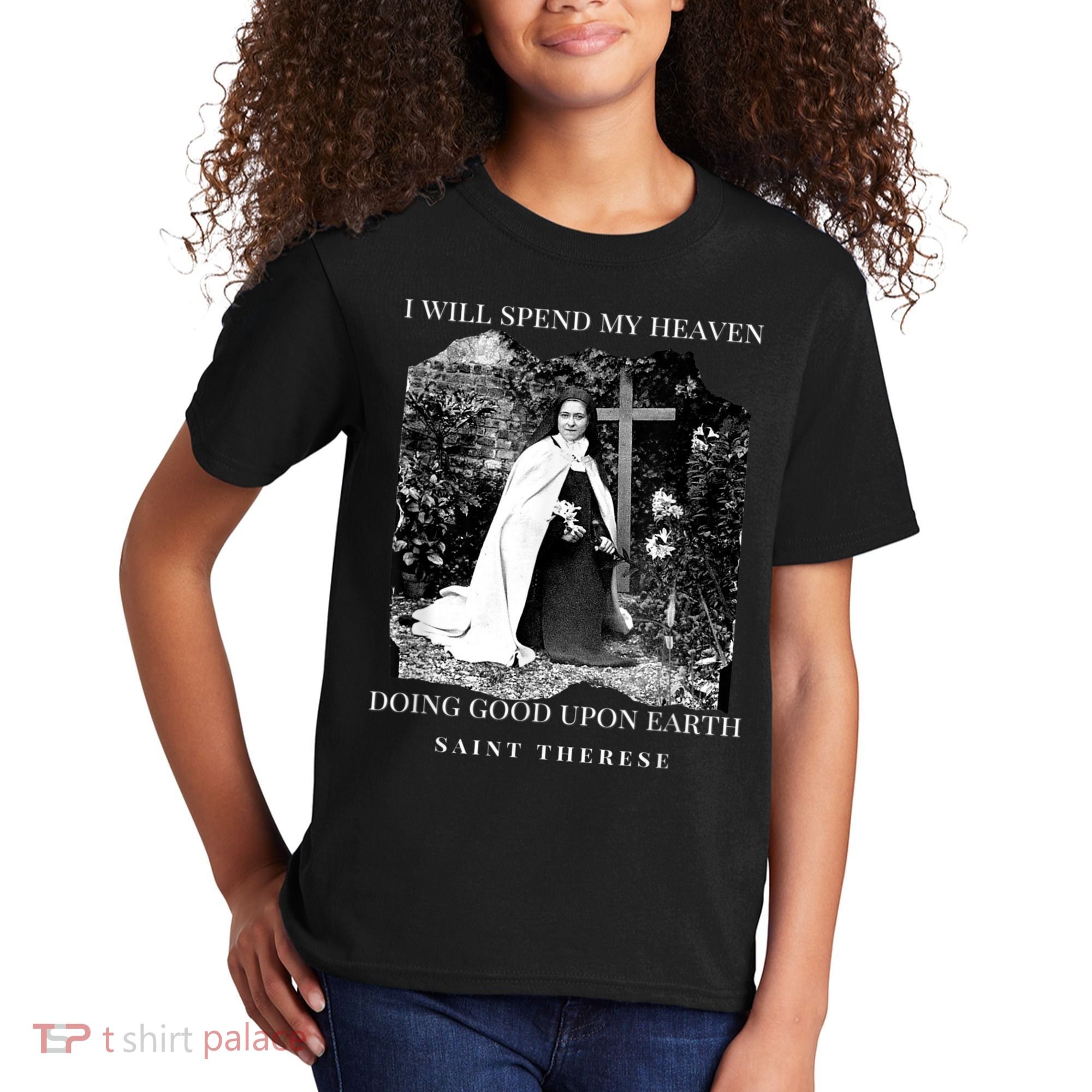 St Therese Of Lisieux Catholic Saint Quotes Kids T-Shirt