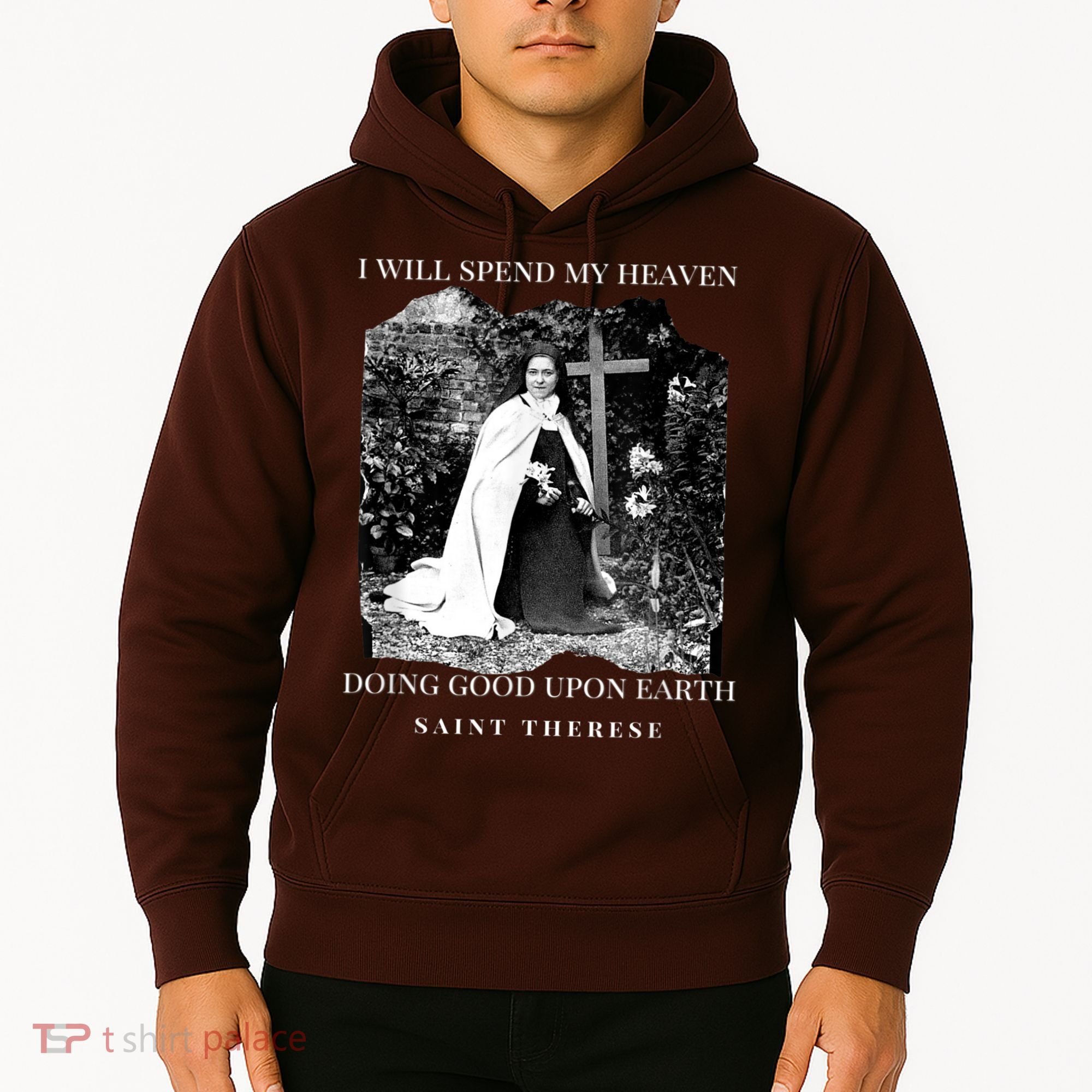 St Therese Of Lisieux Catholic Saint Quotes Hoodie