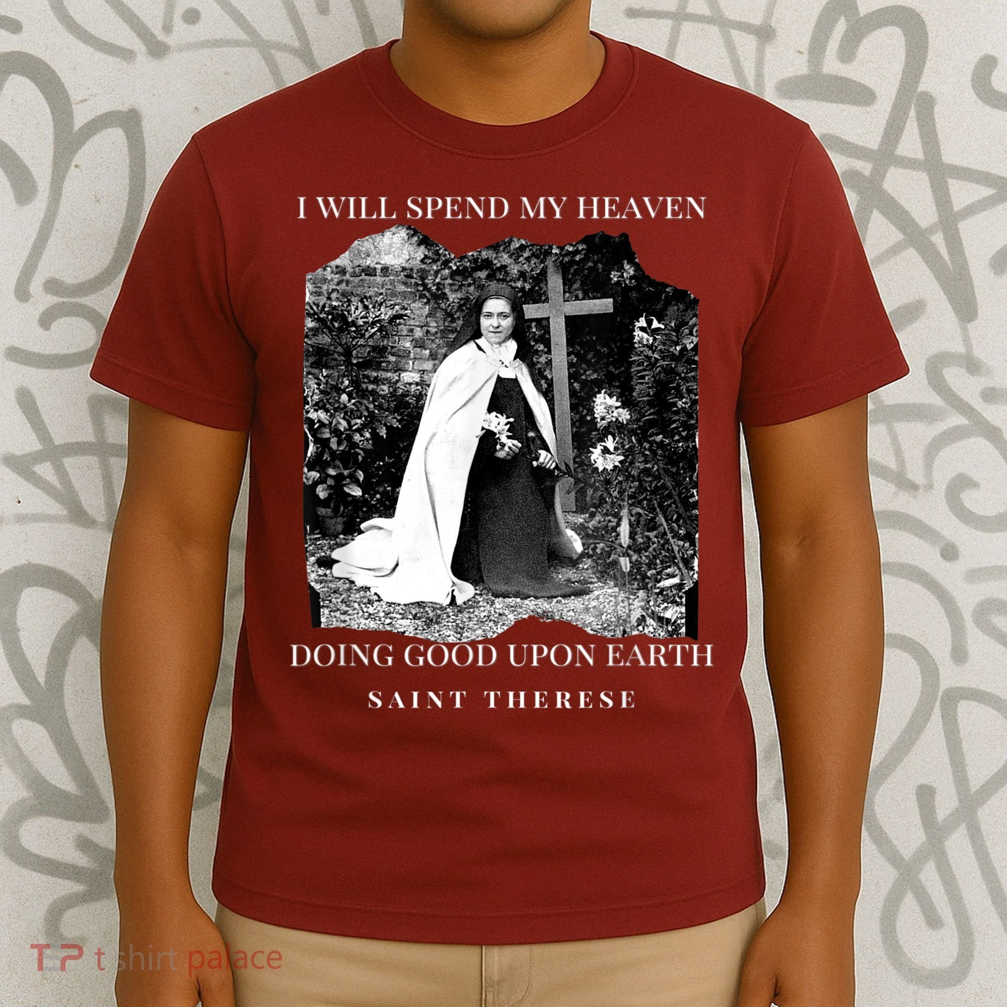 St Therese Of Lisieux Catholic Saint Quotes T-Shirt