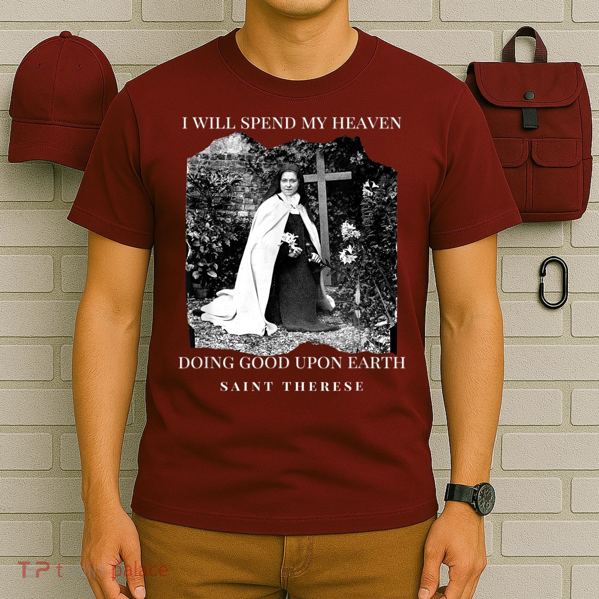 St Therese Of Lisieux Catholic Saint Quotes T-Shirt