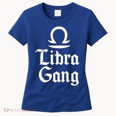 September To October Birthday Libra Zodiac Sign Libra Gang Gift Women's T-Shirt