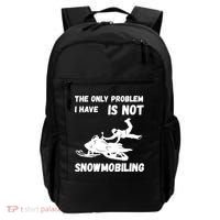 Snowmobiling The Only Problem Snowmobile Winter Sport Backpack thumb 0