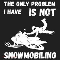Snowmobiling The Only Problem Snowmobile Winter Sport Tumbler thumb 3