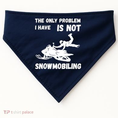Snowmobiling The Only Problem Snowmobile Winter Sport USA-Made Doggie Bandana