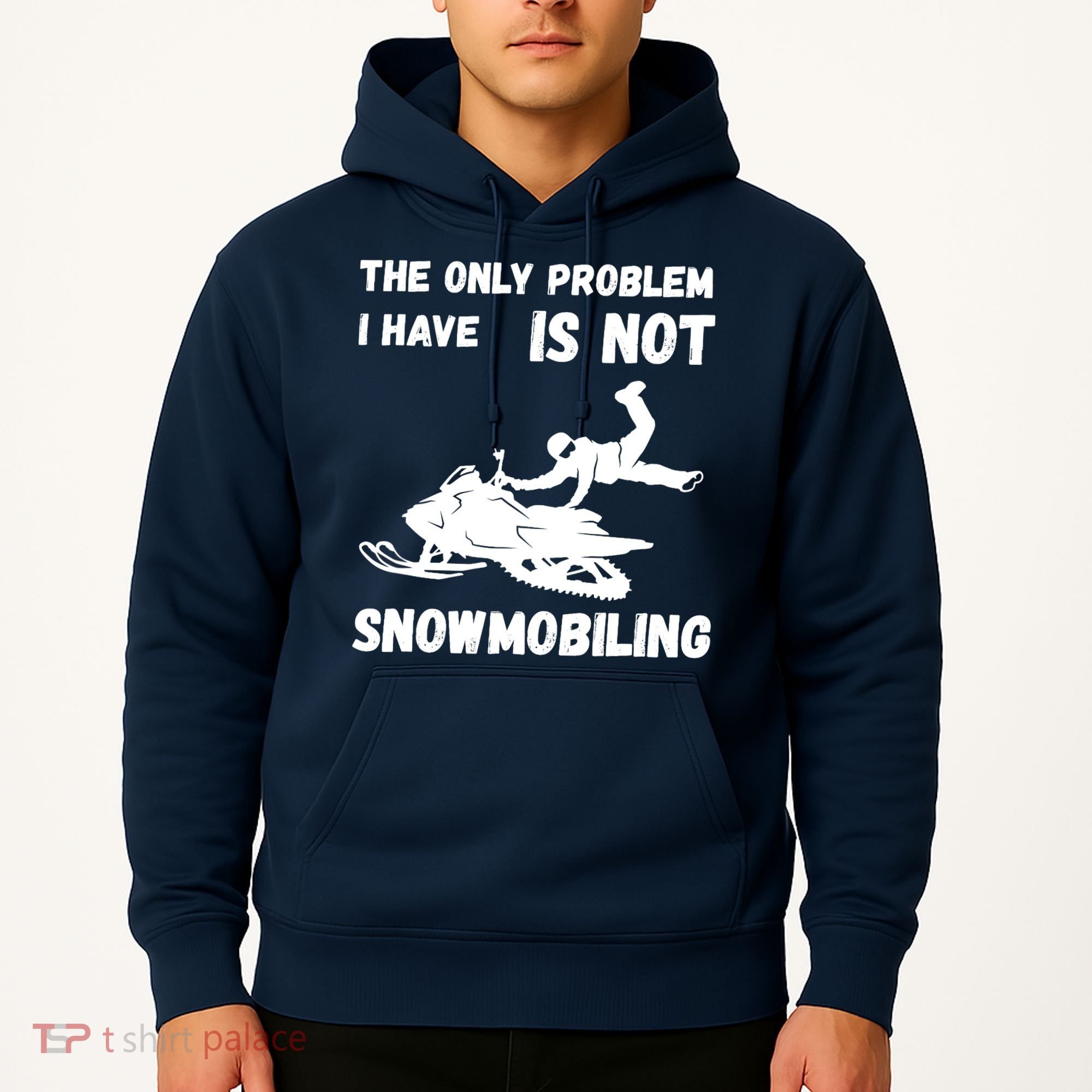 Snowmobiling The Only Problem Snowmobile Winter Sport Hoodie