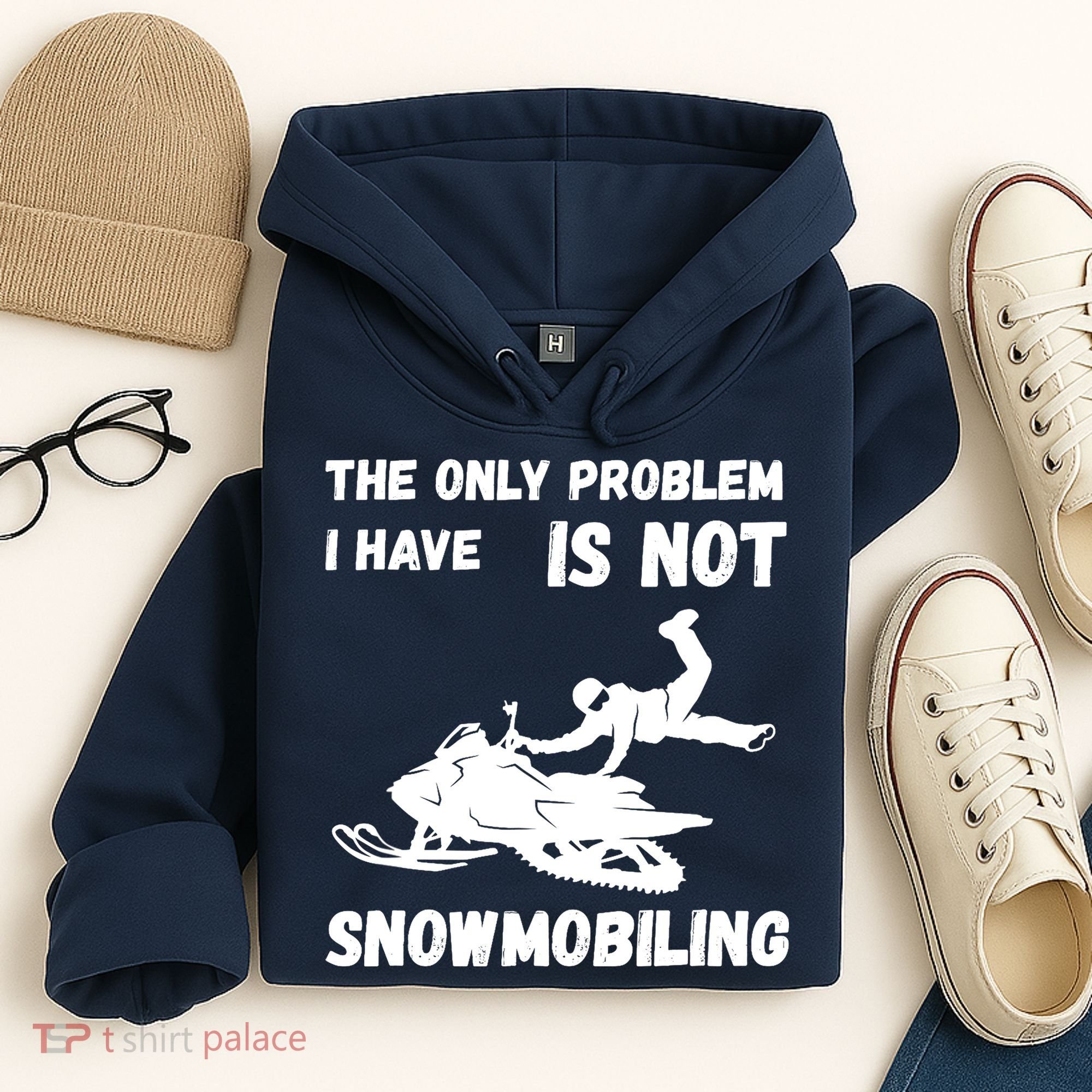 Snowmobiling The Only Problem Snowmobile Winter Sport Hoodie