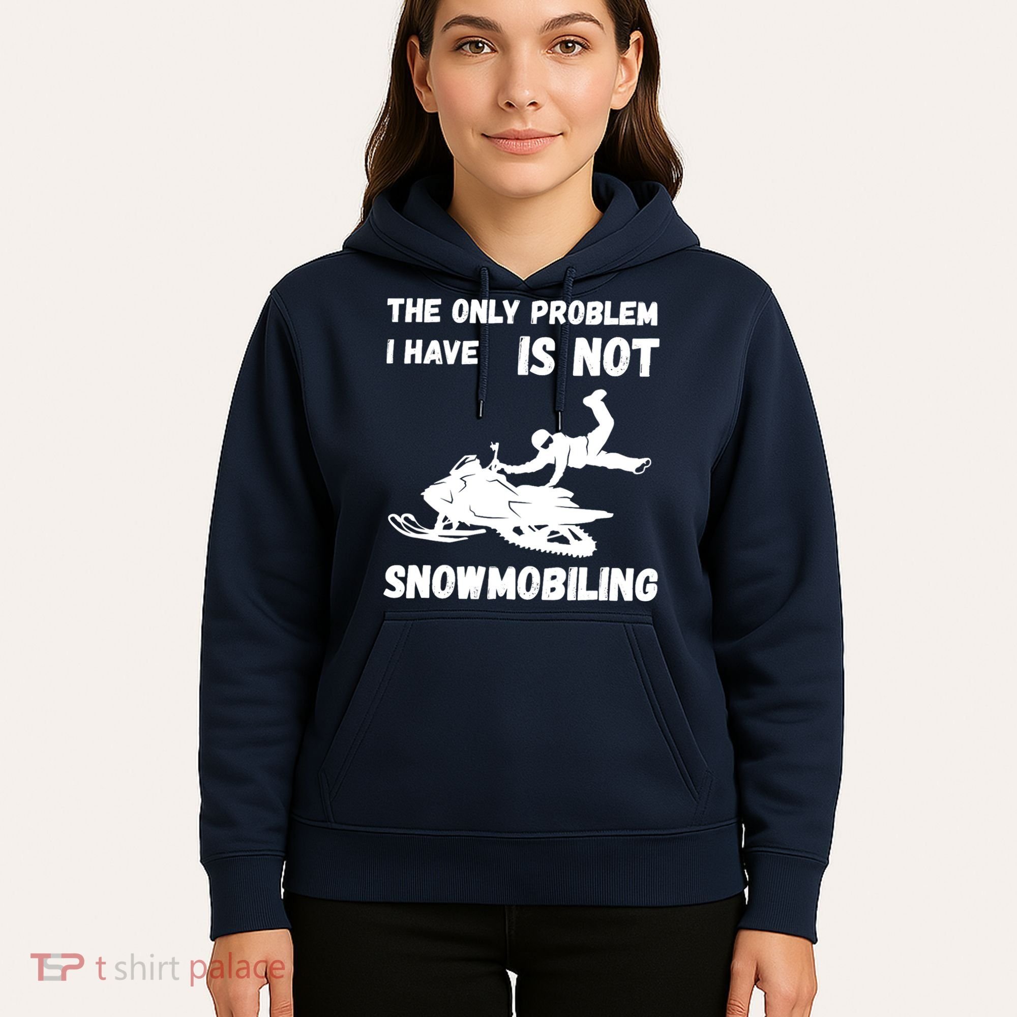 Snowmobiling The Only Problem Snowmobile Winter Sport Hoodie