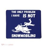 Snowmobiling The Only Problem Snowmobile Winter Sport Mousepad thumb 0
