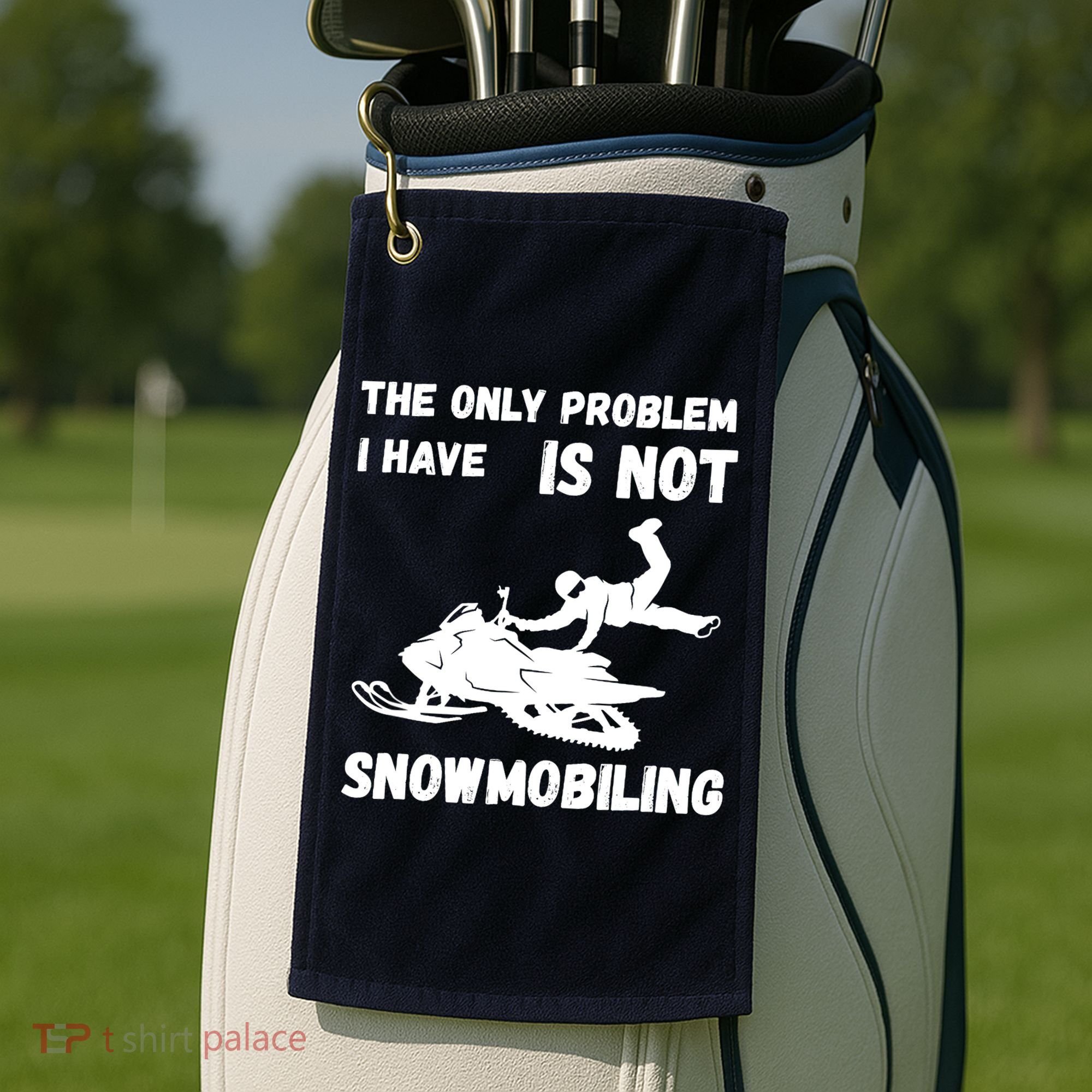 Snowmobiling The Only Problem Snowmobile Winter Sport Golf Towel