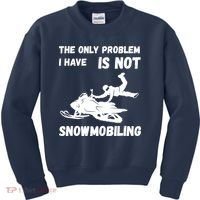 Snowmobiling The Only Problem Snowmobile Winter Sport Kids Sweatshirt thumb 0