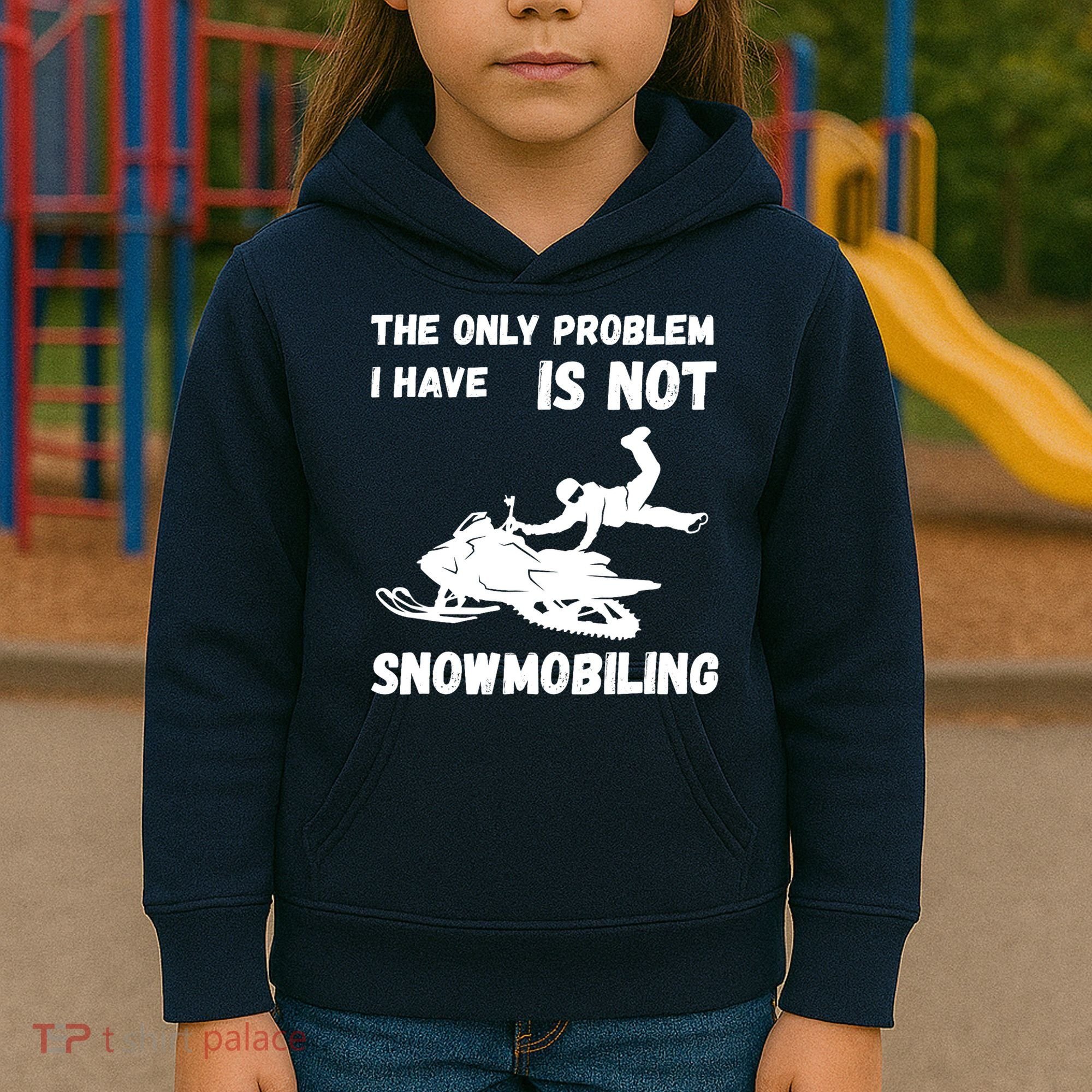 Snowmobiling The Only Problem Snowmobile Winter Sport Kids Hoodie