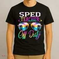 SPED Teacher Off Duty Last Day Of School Teacher Summer T-Shirt thumb 3