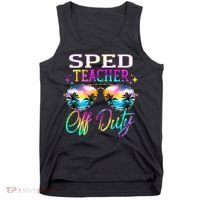 SPED Teacher Off Duty Last Day Of School Teacher Summer Tank Top thumb 0