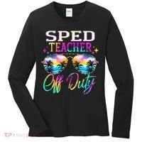 SPED Teacher Off Duty Last Day Of School Teacher Summer Women's Long Sleeve Shirt thumb 0