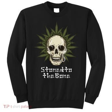 Stoned To The Bone Sweatshirt