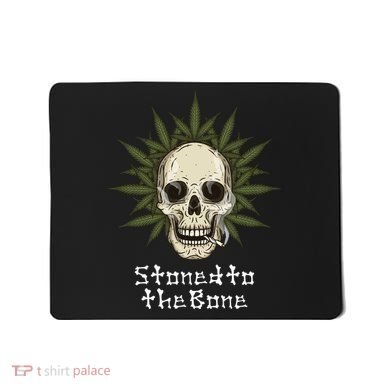 Stoned To The Bone Mousepad