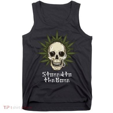 Stoned To The Bone Tank Top