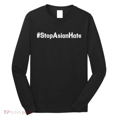 Stop Asian Hate  Long Sleeve Shirt