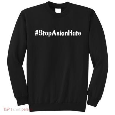 Stop Asian Hate  Sweatshirt