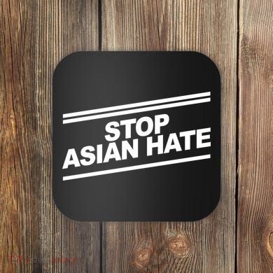 Stop Asian Hate Movement Coaster