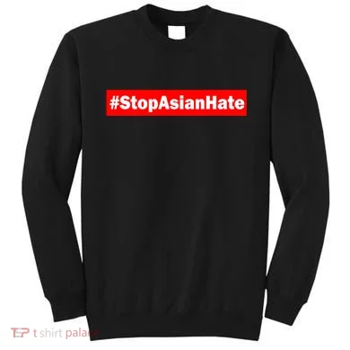 Stop Asian Hate Racism AAPI Sweatshirt