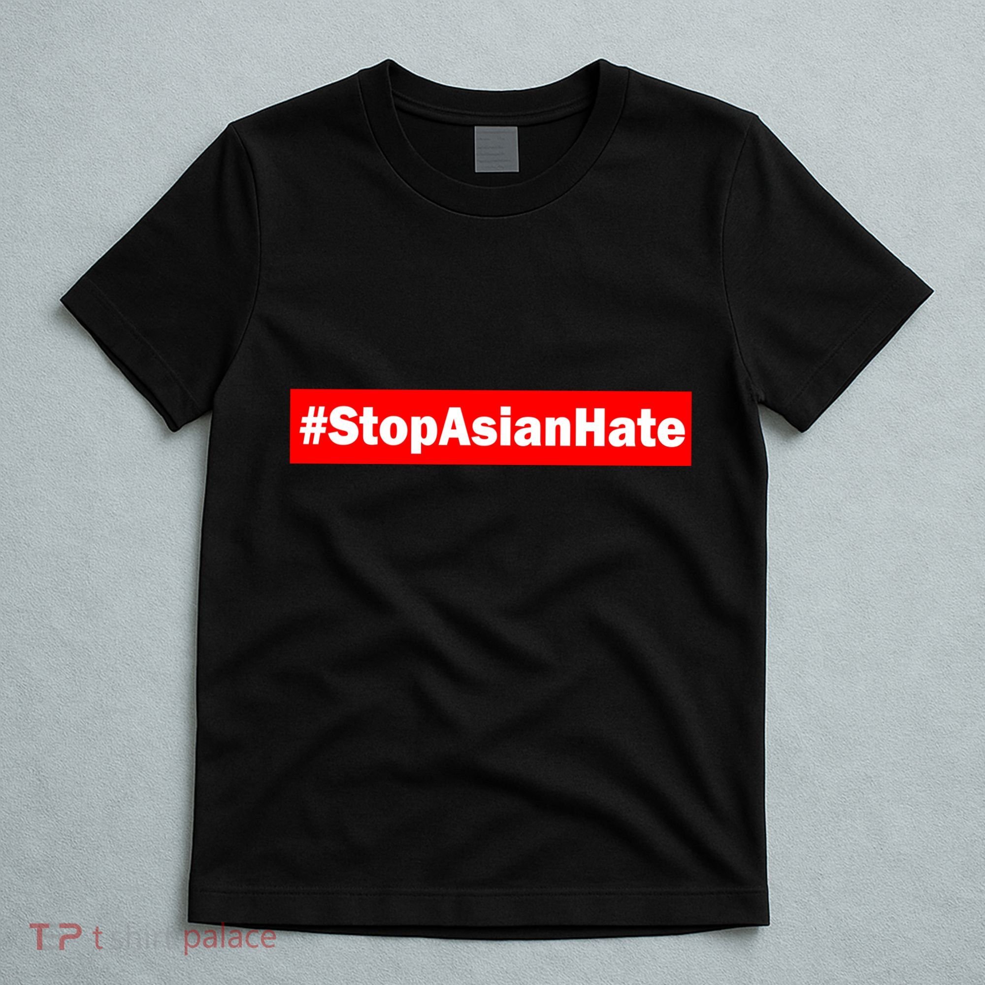 Stop Asian Hate Racism AAPI T-Shirt