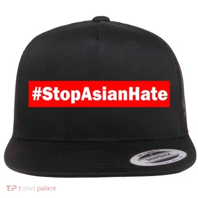 Stop Asian Hate Racism AAPI Flat Bill Trucker Hat