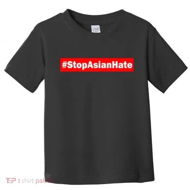 Stop Asian Hate Racism AAPI Toddler T-Shirt