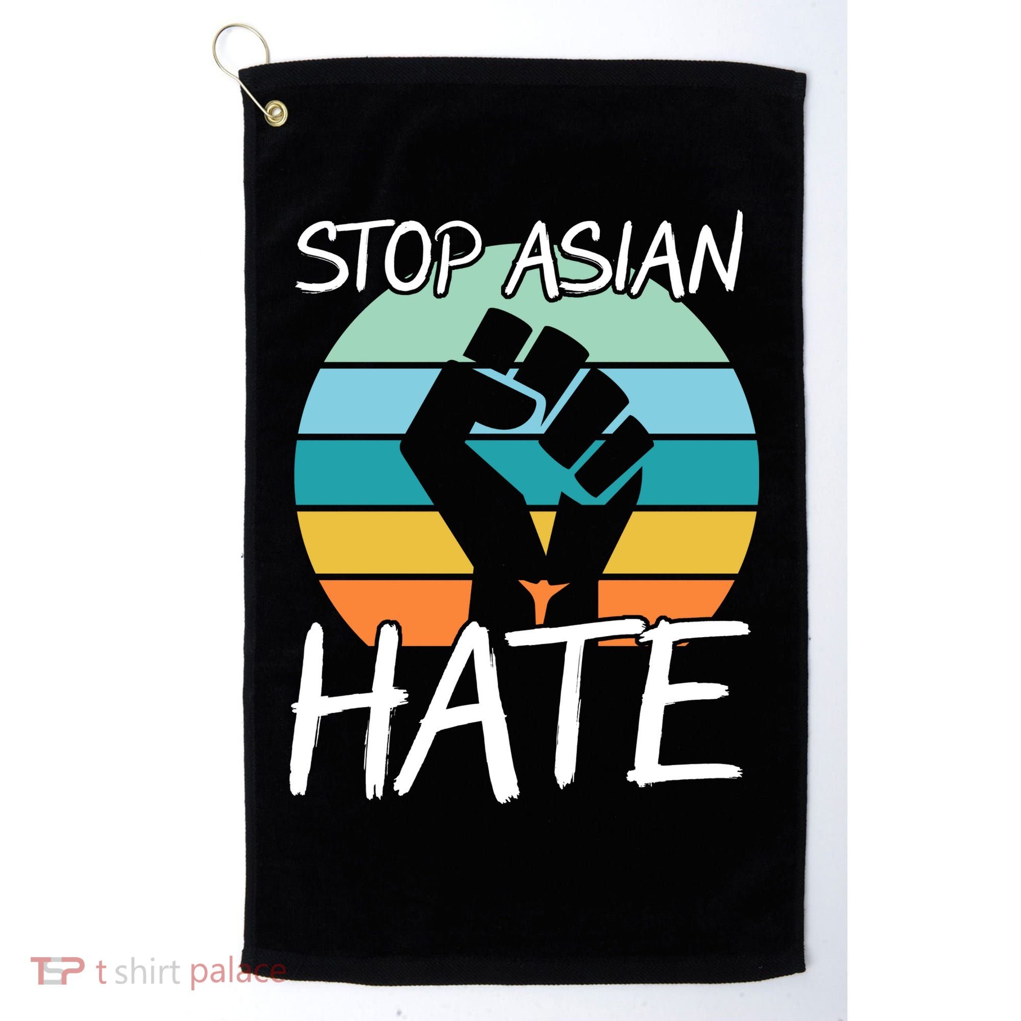 Stop Asian Hate Stand Strong Golf Towel