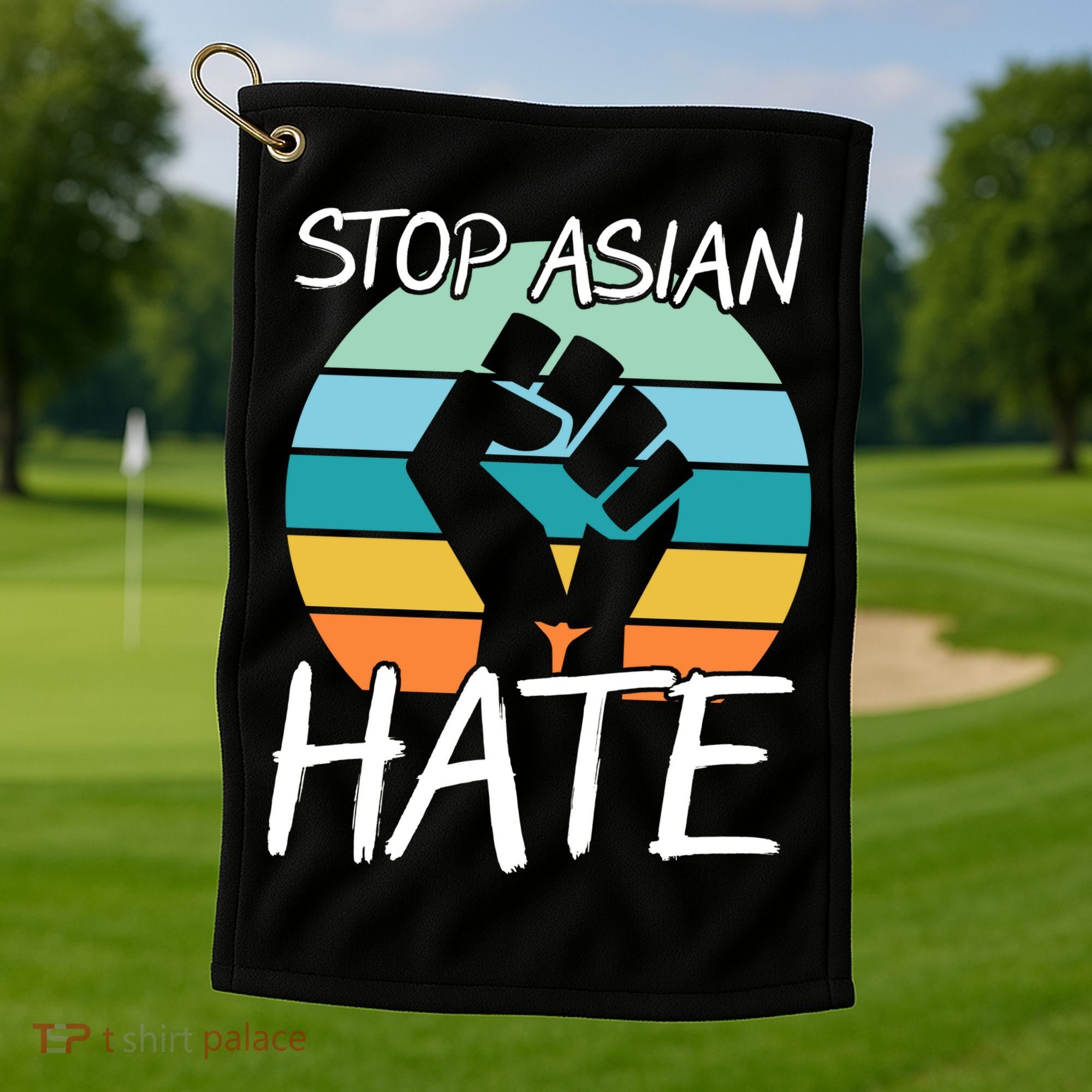 Stop Asian Hate Stand Strong Golf Towel