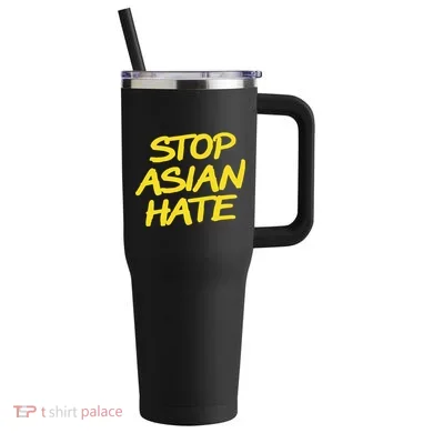 Stop Asian Hate Support 40oz Vacuum Insulated Stainless Steel Travel Tumbler