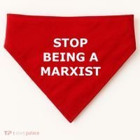 Stop Being A Marxist USA-Made Doggie Bandana thumb 0