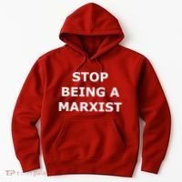 Stop Being A Marxist Hoodie thumb 0