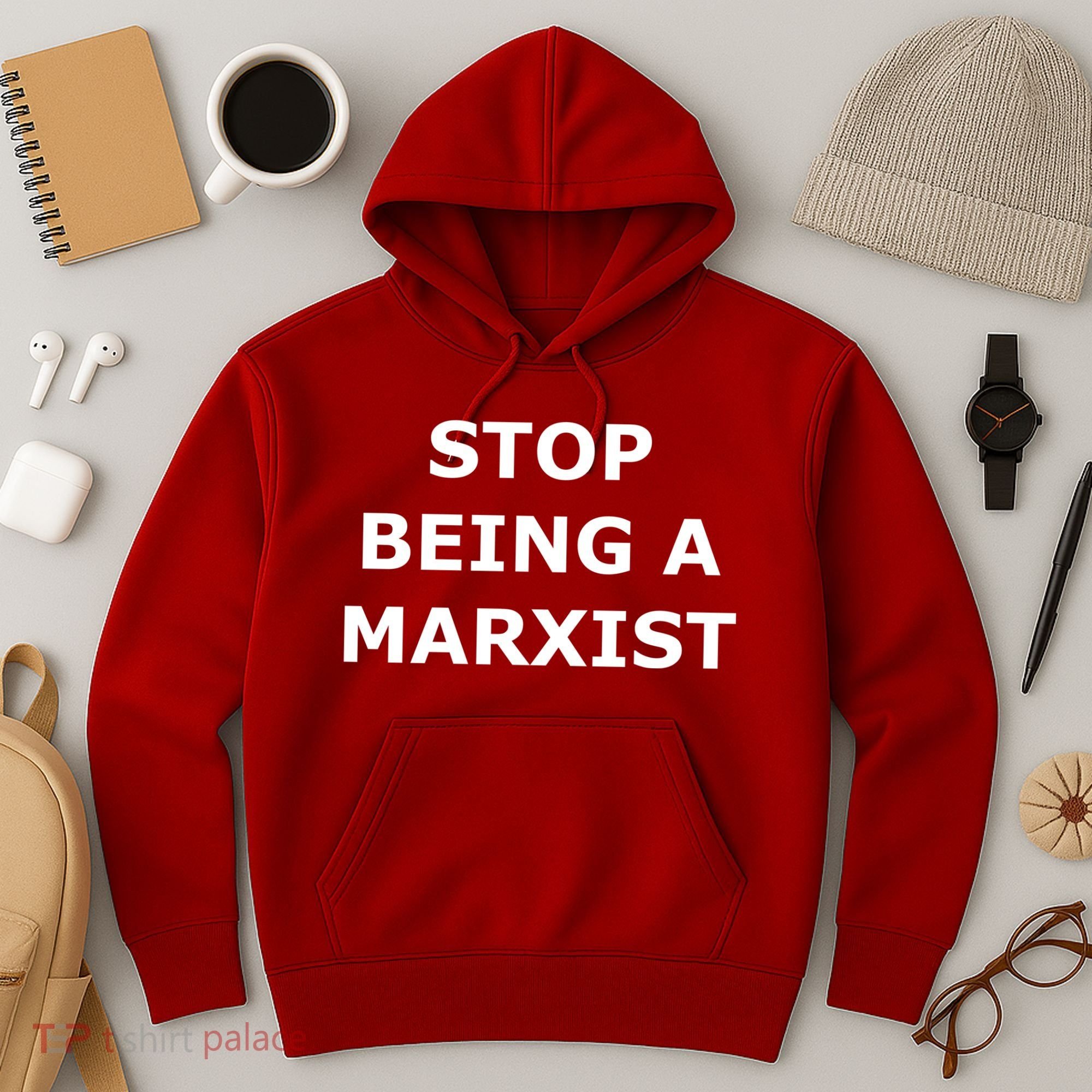 Stop Being A Marxist Hoodie