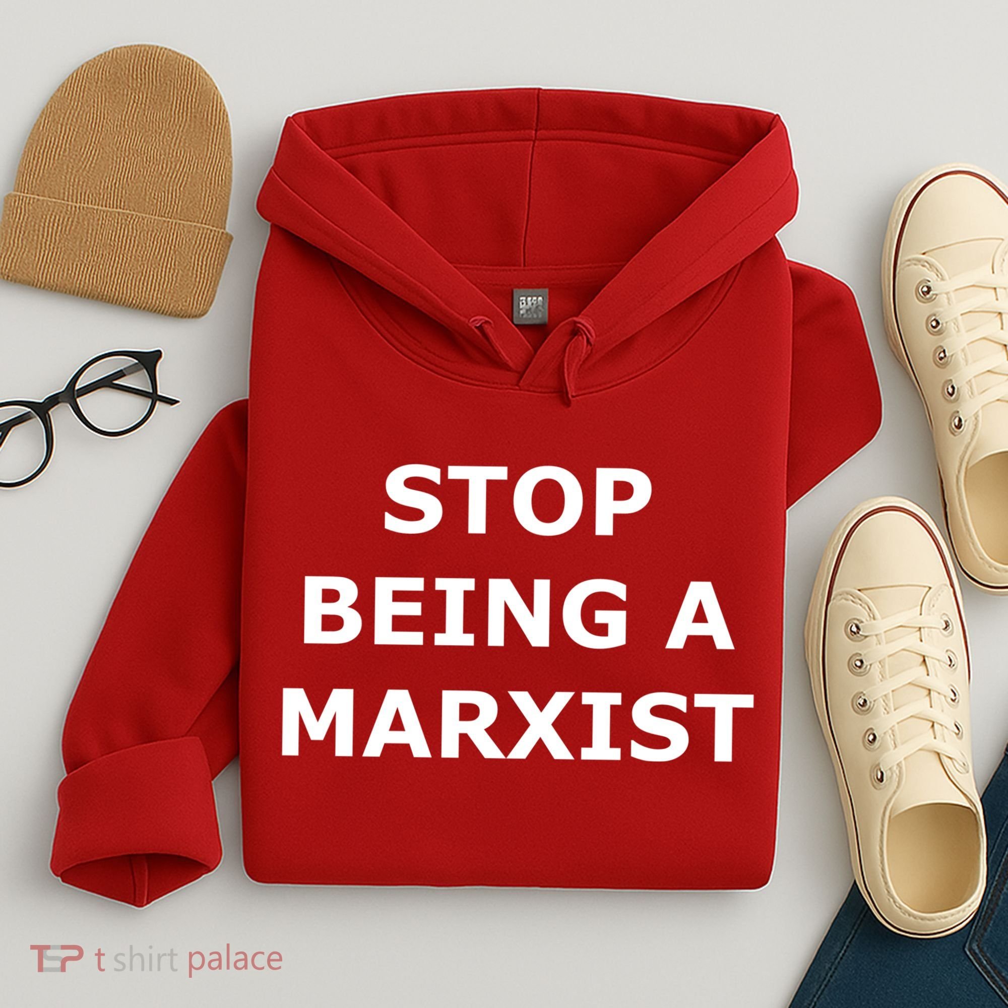 Stop Being A Marxist Hoodie