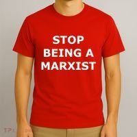 Stop Being A Marxist T-Shirt thumb 3