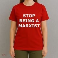 Stop Being A Marxist T-Shirt thumb 4