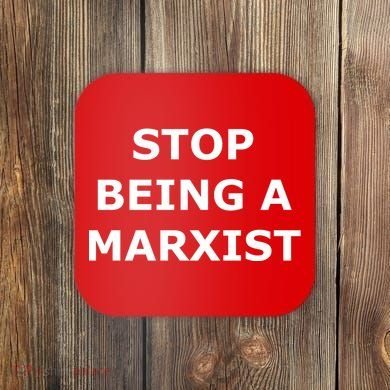 Stop Being A Marxist Coaster