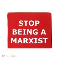 Stop Being A Marxist Mousepad thumb 0