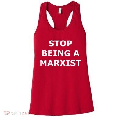 Stop Being A Marxist Women's Tank Top