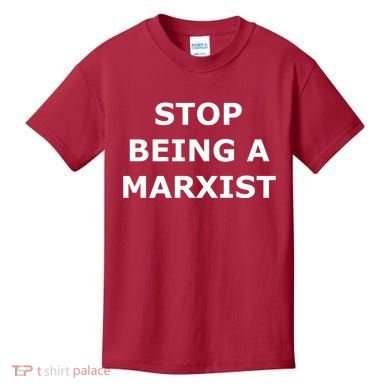 Stop Being A Marxist Kids T-Shirt