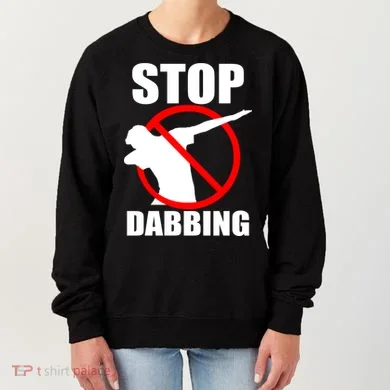 Stop Dabbing Do Not Dab Women's Sweatshirt