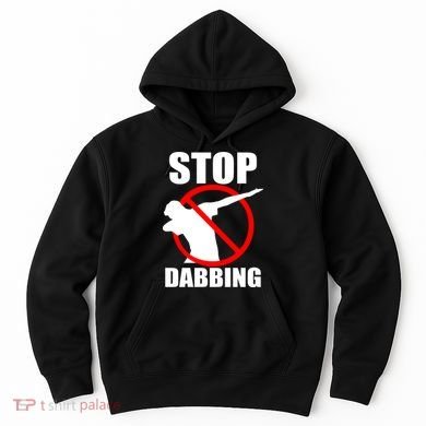 Stop Dabbing Do Not Dab Hoodie